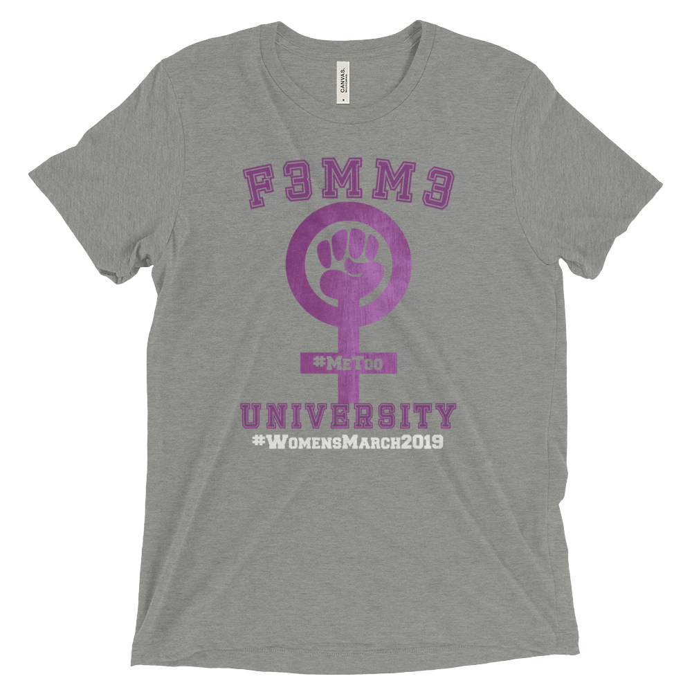 F3MM3 UNIVERSITY #WomensMarch2019 TRIBLEND TEE Athletic Grey